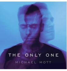 Michael Mott - The Only One