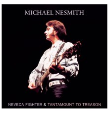 Michael Nesmith - Nevada Fighter / Tantamount To Treason