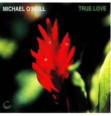 Michael O'Neill - True Love