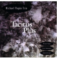 Michael Pagán Trio - Tacitus Plus
