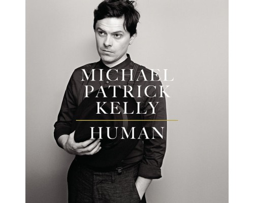 Michael Patrick Kelly - Human