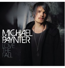 Michael Paynter - Love The Fall