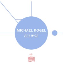 Michael Rogel - Eclipse (Original Mix)