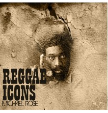 Michael Rose - Reggae Icon