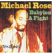 Michael Rose - Babylon a Fight