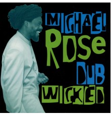 Michael Rose - Dub Wicked