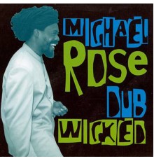 Michael Rose - Dub Wicked