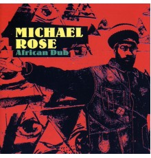 Michael Rose - African Dub