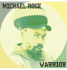 Michael Rose - Warrior