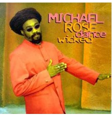 Michael Rose - Dance Wicked