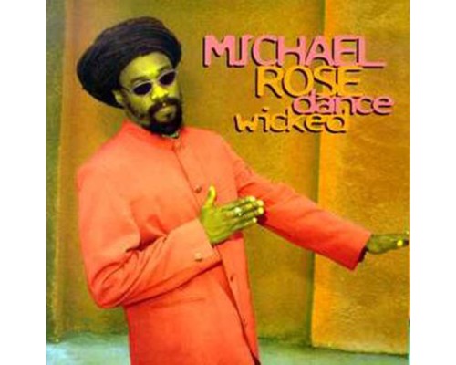 Michael Rose - Dance Wicked