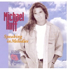 Michael Ruff - Speaking in Melodies