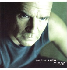 Michael Sadler - Clear