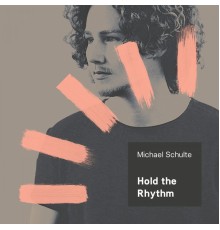 Michael Schulte - Hold the Rhythm