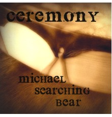 Michael Searching Bear - Ceremony