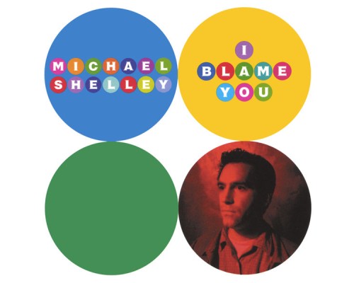 Michael Shelley - I Blame You