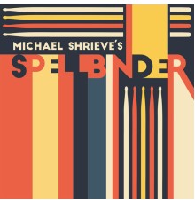 Michael Shrieve - Michael Shrieve's Spellbinder