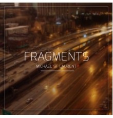 Michael St Laurent - Fragments