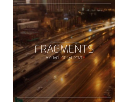 Michael St Laurent - Fragments