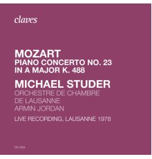 Michael Studer, Orchestre de Chambre de Lausanne & Armin Jordan - Mozart: Piano Concerto No. 23 in A Major K. 488  (Live Recording, Lausanne 1978)