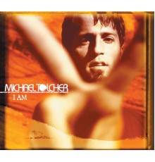 Michael Tolcher - I Am