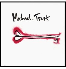 Michael Trent - Michael Trent