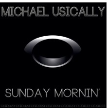 Michael Usically - Sunday Mornin'