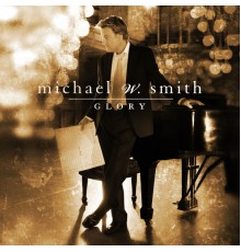 Michael W. Smith - Glory