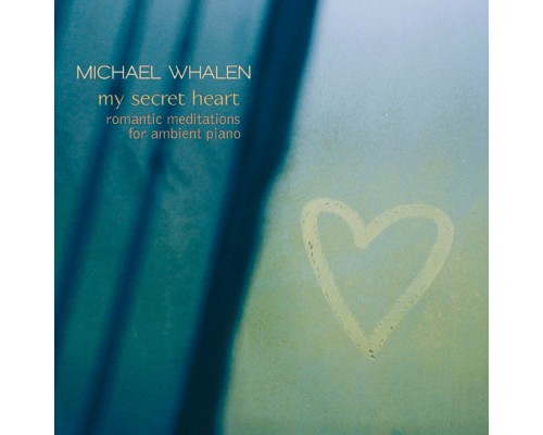 Michael Whalen - My Secret Heart