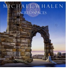 Michael Whalen - Sacred Spaces