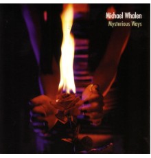 Michael Whalen - Mysterious Ways