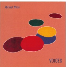 Michael White - Voices