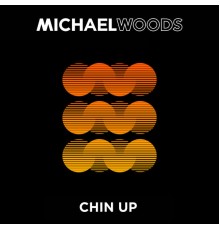 Michael Woods - Chin Up