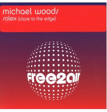 Michael Woods - Solex (Close to the Edge)