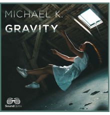 Michael__K - Gravity