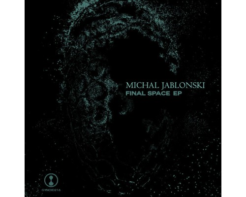 Michal Jablonski - Final Space EP