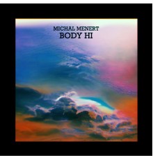 Michal Menert - BODY HI