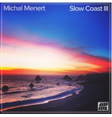 Michal Menert - Slow Coast III