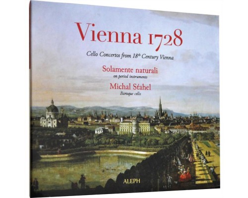Michal Stahel & Solamente naturali - Vienna 1728 Michal Stahel & Solamente naturali - Vienna 1728