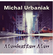 Michal Urbaniak - Manhattan Man