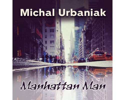 Michal Urbaniak - Manhattan Man