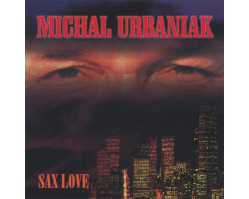 Michal Urbaniak - Sax Love