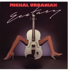 Michal Urbaniak - Ecstasy