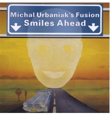 Michal Urbaniak's Fusion - Smiles Ahead