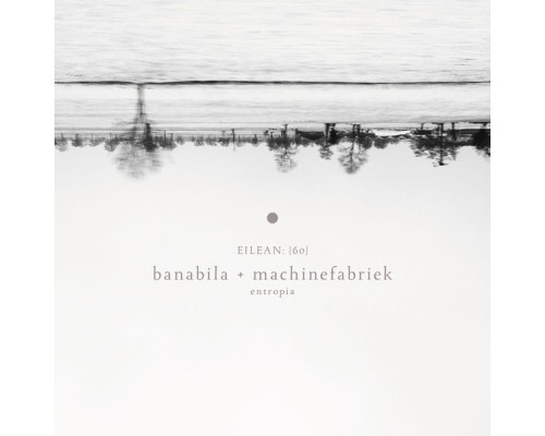 Michel Banabila & Machinefabriek - Entropia