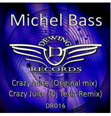 Michel Bass - Crazy Juice