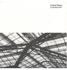 Michel Blanc - Le Passage éclair