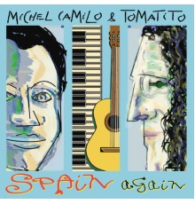 Michel Camilo, Tomatito - Spain Again