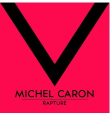 Michel Caron - Rapture