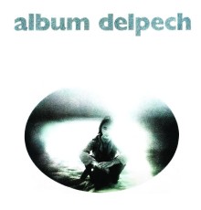 Michel Delpech - Album Delpech